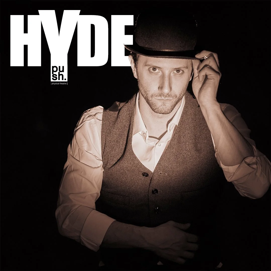 HYDE: It's Jekyll & Hyde with a twist! — PUSH Physical Theatre